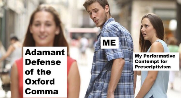MeryScheibe's tweet photo. This is so me
#oxfordcomma #prescriptivist #descriptivist #linguistics https://t.co/Ota0fbY0Lj