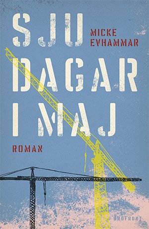 Polkapinglan's tweet photo. Evhammar, Micke: Sju dagar i maj:  #böcker #polkawikin #boktips #litteratur #arbetarlitteratur https://t.co/JuCh5GNy6f #byggnadssmeder https://t.co/Uy6HCyuokJ