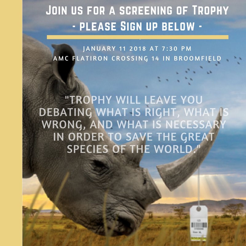 Local #Colorado people: Join us for a screening of <a href="/trophythefilm/">trophythefilm</a>.  "Trophy will leave you debating what is right, what is wrong, and what is necessary in order to save the great species of the world." Sign up here: bit.ly/2j3ps8j 🦏💚 #conservation #Boulder #Denver