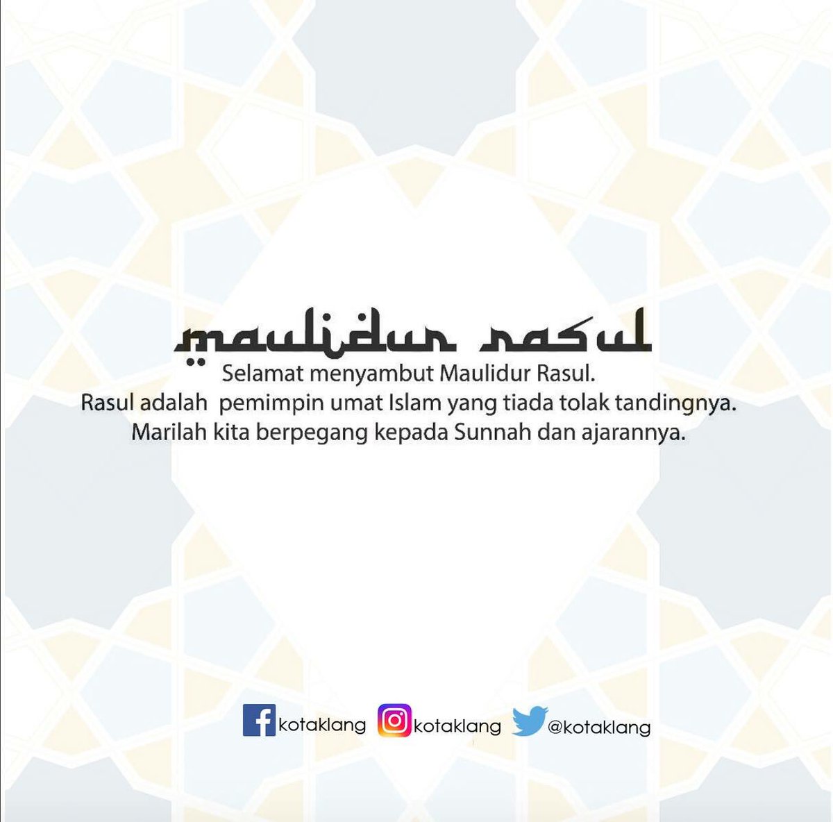 KotaKlang's tweet photo. اللَّهُمَّ صَلِّ عَلَى مُحَمَّدٍ وَعَلَى آلِ مُحَمَّدٍ
Salam Maulidur Rasul 1439H kepada semua umat islam diseluruh dunia.

#maulidurrasul
#ilovemyprophet
#kotaklang
#samasama
#buhsb
#theroyalist
#masihdisini
#silaturahim https://t.co/7IJRKKUnux