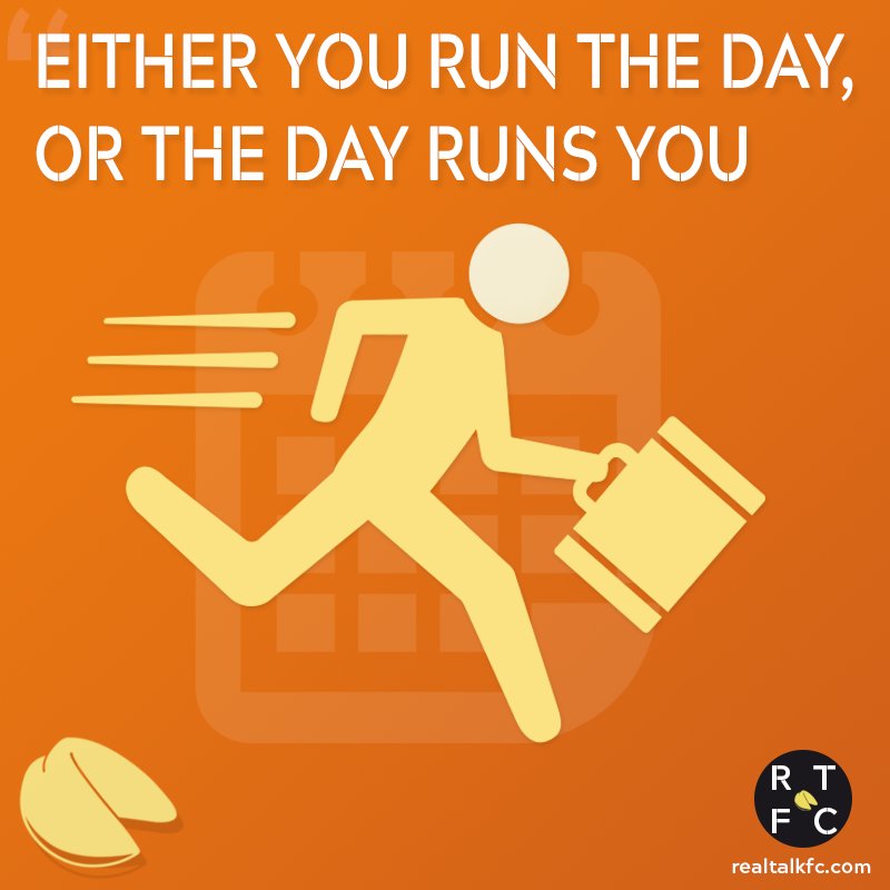 RealTalk_FC's tweet photo. "Either you run the day, or it runs you" #RealTalk #Bars #Memes #Fortune #Motivation #Torotoeats #Torontofood https://t.co/0nhq244EjN