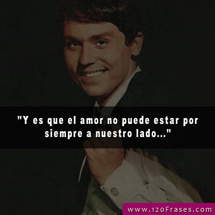 Resultado de imagen para frases de raphael cantante