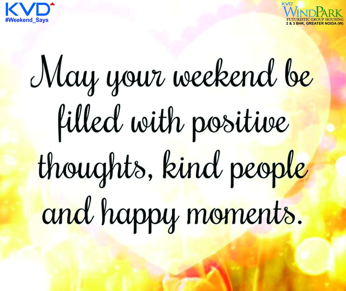 kvdevelopers's tweet photo. #KVD_Weekend_Says: Wishing you a #Weekend of more #MIndfulness, #Calm, #Laughter, #Adventure & #Compassion.
#KVDWindPark #NoidaExtension is offering #BestLocation #2_3_BHK_Flats starts #31Lacs* All Incl & #SuperStructureReady #PossessionSoon.
Call now- 8800593464, 9716117675 https://t.co/YirbtpXEFL