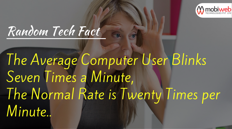 mobiwebtech's tweet photo. Do you know!!
The Average #Computer User Blinks Seven Times a Minute, the Normal Rate is Twenty Times per Minute.
#TechFacts #Facts #Mobiweb https://t.co/FSsEdDtKug