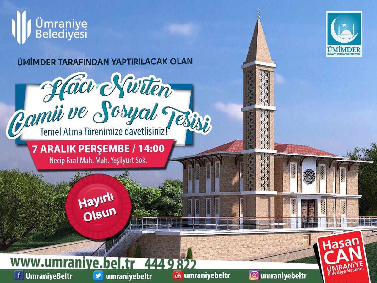 Belediyemizin Katkılarıyla Hacı Nurten Camii ve Sosyal Tesisi temel atma törenimize davetlisiniz!

🗓7 Aralık Perşembe
🕛14:00
📍Necip Fazıl Mah. Yeşilyurt Sokak

Hayırlı Olsun.<a href="/umimder/">Ümimder</a> 
<a href="/RT_Erdogan/">rt_erdogan</a> <a href="/SelimTemurci/">Dr. Selim Temurci</a> <a href="/mahmutemin58/">Mahmut Eminmollaoğlu</a> <a href="/hasan_can/">Hasan CAN</a> <a href="/hlyatasci57/">Hülya Taşcı</a> <a href="/VehbiAyvat/">Vehbi AYVAT</a> <a href="/akpartiistanbul/">AK Parti İstanbul</a>