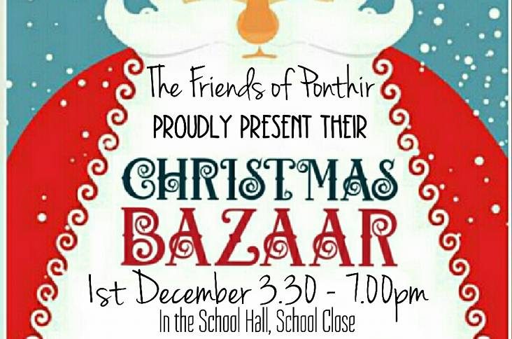 Christmas Bazaar on 1st December The Friends of Ponthir School's  
goo.gl/JDgYQt