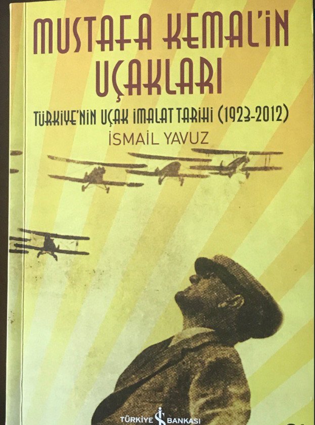 Türkiye İş Bankası yayını"Mustafa Kemal'in Uçakları"kitabı,Türk Uçak Sanayinin tarihini öğrenmek için güzel bir eser.
