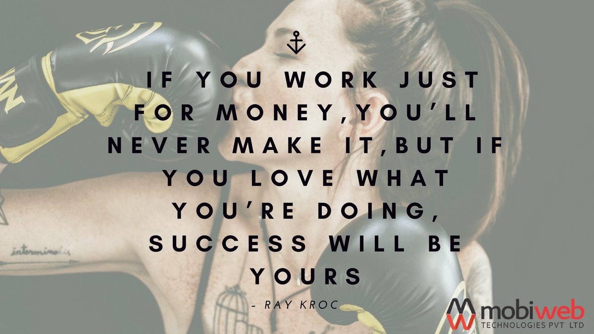 mobiwebtech's tweet photo. #MondayMotivation: If you work just for #money, you’ll never make it, but if you love what you’re doing, success will be yours. – Ray Kroc #Mobiweb #Motivation #MotivationalQuotes #quoteoftheday https://t.co/JA7TYJ7VCw