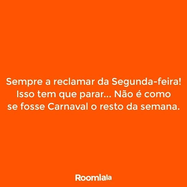 RoomlalaPT's tweet photo. Bem verdade 🤣 #segundas #mondayhate  #maisumasemana https://t.co/tZIZakzCUF