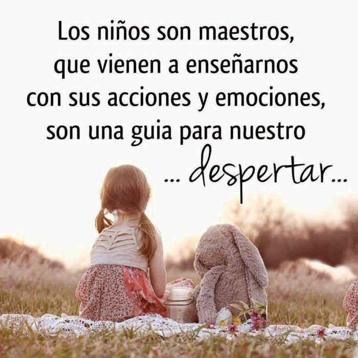 Nuestros mejores maestros. Nos enseñan a estar contentos sin motivo y a pedir con todas sus fuerzas aquello que desean. ¡¡Despertemos!!#DiaInternacionaldelNiño