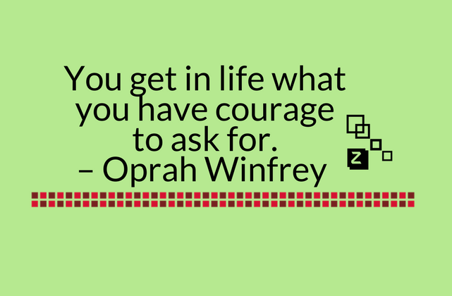 Zephbranding's tweet photo. You get in life what you have courage to ask for. – Oprah Winfrey  #MondayMotivaton https://t.co/NTR7ieENfn