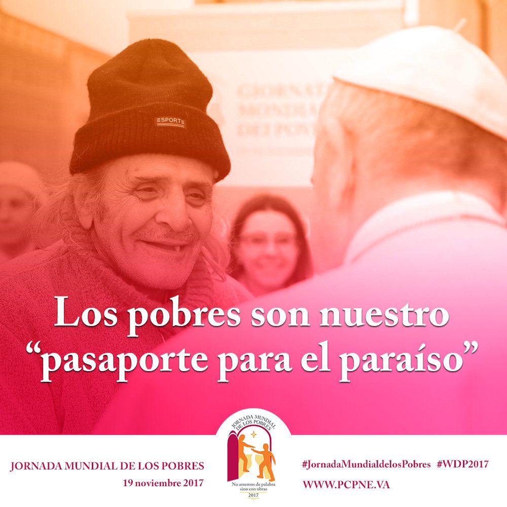 Evange_es's tweet photo. Los pobres son nuestro “pasaporte para el paraíso”
#PapaFrancisco #WDP2017 #JornadaMundialdelosPobres https://t.co/FtwungR0RF