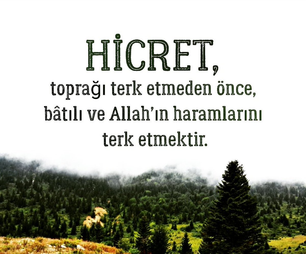 ZaferQQQ's tweet photo. Hicret, toprağı terk etmeden önce bâtılı ve Allah'ın haramlarını terk etmektir. https://t.co/9e0fXQ9qfv
