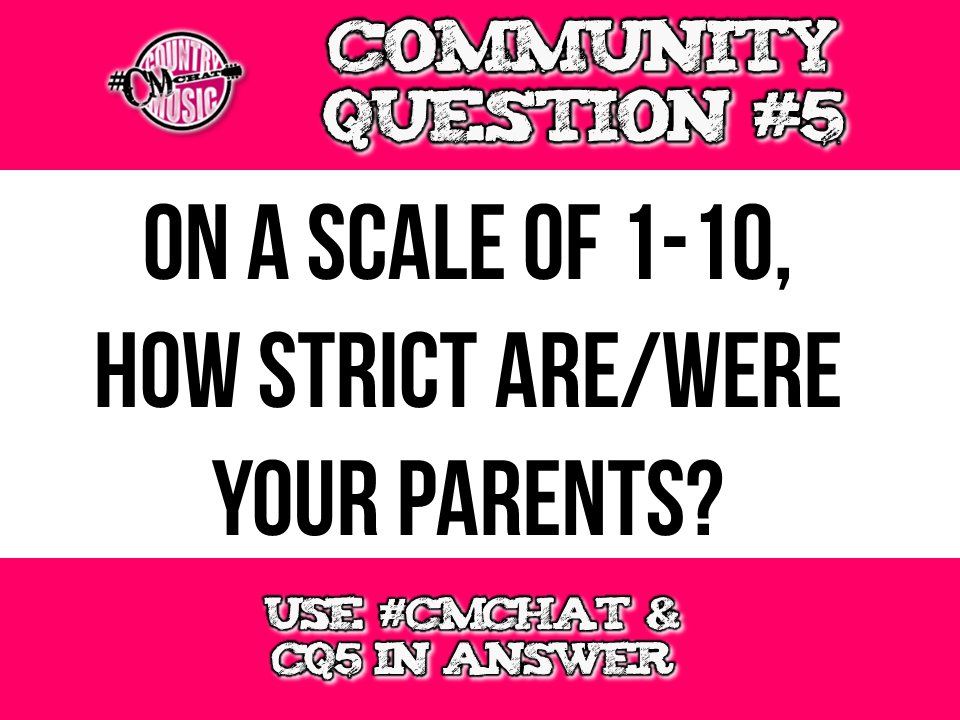 CountrySway's tweet photo. COMMUNITY Q5 

On a scale of 1-10, how strict are/were your parents?

USE #CMchat &amp; CQ5 in answer https://t.co/mZ4l5UVyUT