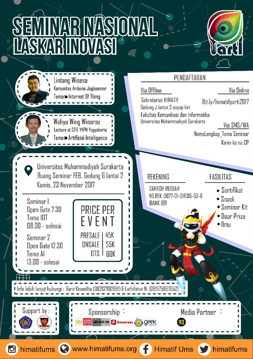 The most popular event in UMSurakarta. Himatif present PARTI.
"SEMINAR NASIONAL LASKAR INOVASI"
on Thursday, November 23rd 2017
#teknoevent #himatifums #himatif2017 #seminar #InternetOfThings #ArtificialIntelligence #soloevent #surakarta #solo #umsurakarta