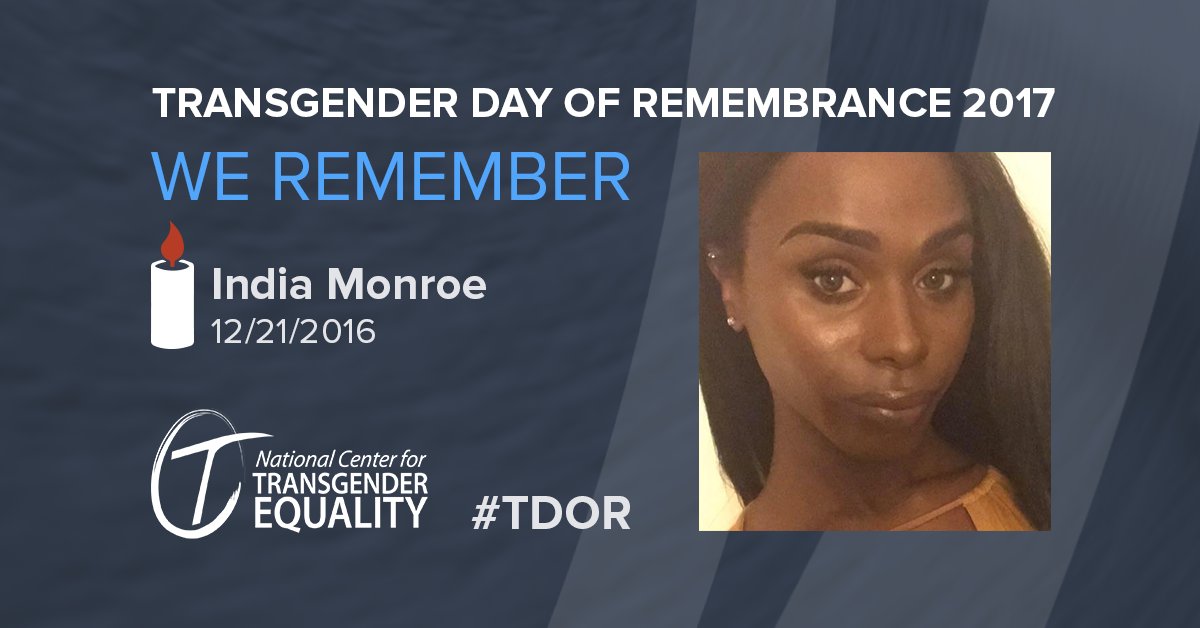 TransEquality's tweet photo. We remember India Monroe #TDOR #TDOR2017 #TransDayofRemembrance https://t.co/Vf5j4bCWYR