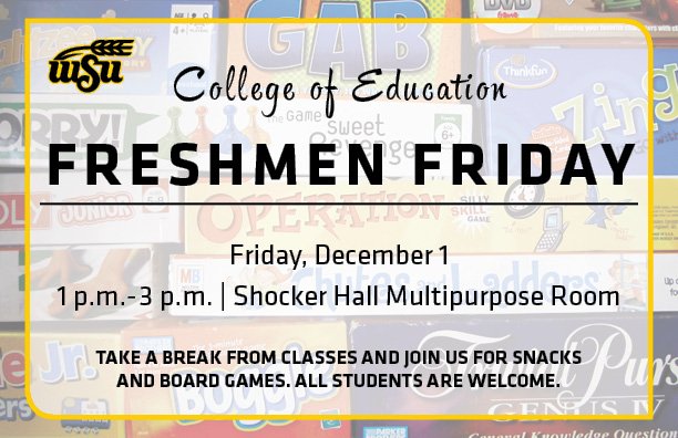 WichitaStateCED's tweet photo. Don't let the end of the semester get you down! Join us for Freshmen Friday on Friday, December 1 for board games &amp; snacks. https://t.co/Y83xETQbbQ