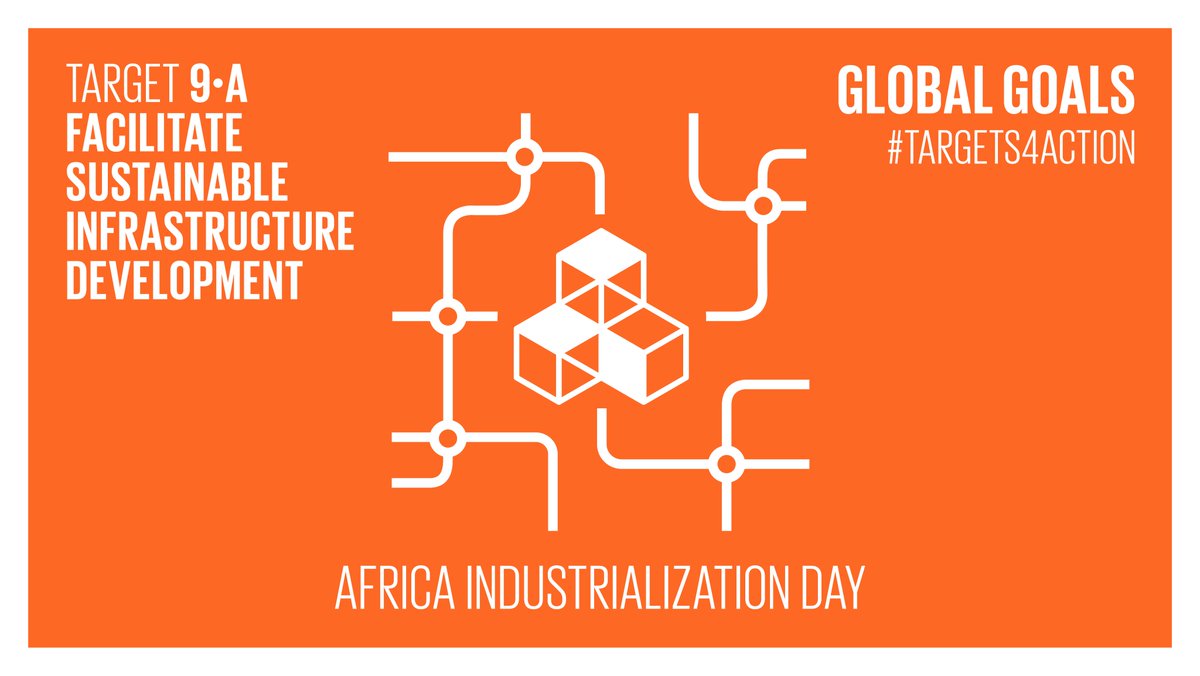 Targets4Action's tweet photo. Today is #AfricaIndustrializationDay.  | Target 9.A | Facilitate Sustainable Infrastructure Development | #GlobalGoals #targets4action https://t.co/DaglH0xhQ7