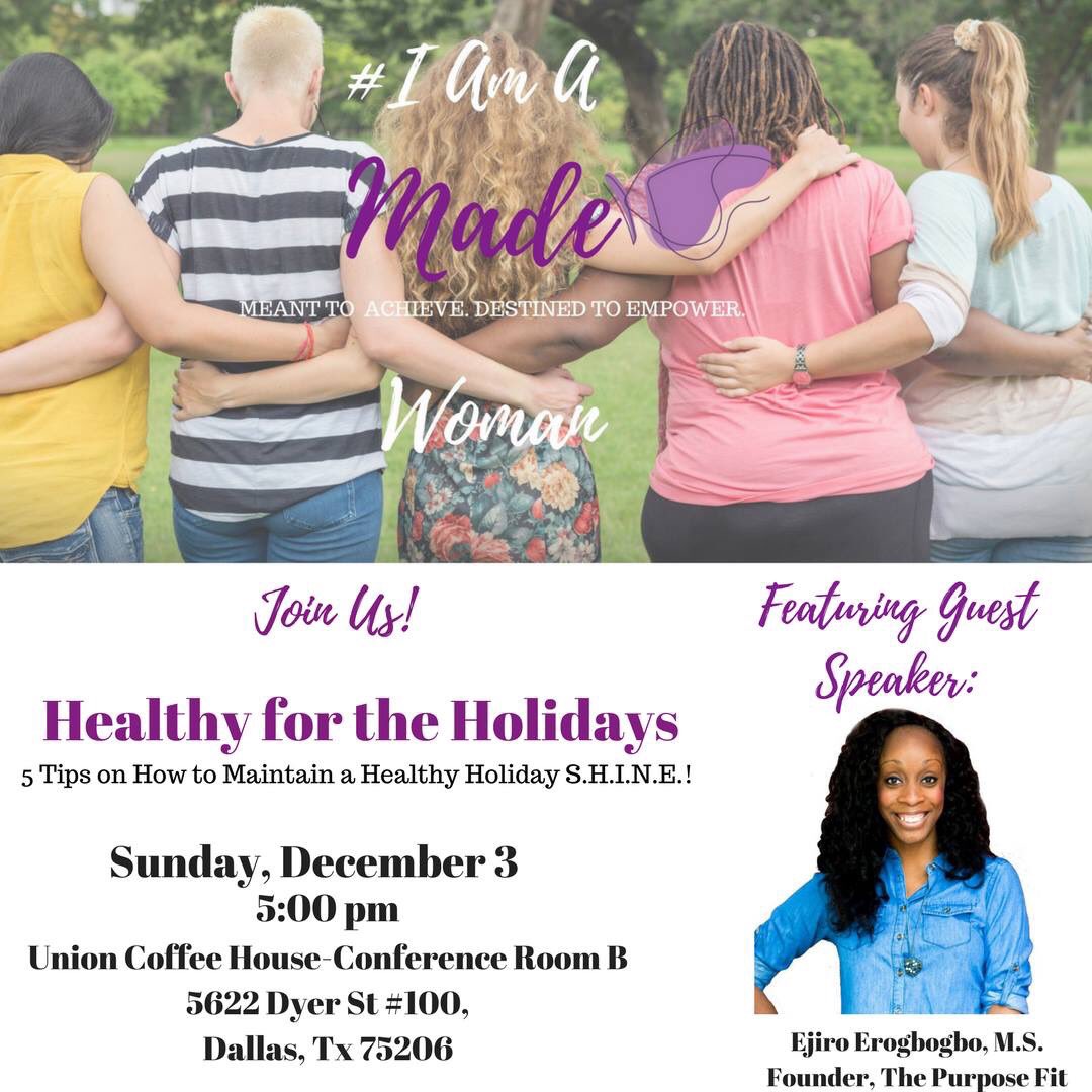 purposelymade1's tweet photo. Join us for our December #IAmaMADEWoman Event! Healthy For the Holidays: 5 Tips on How to Maintain a Healthy Holiday S.H.I.N.E. will feature a special guest speaker Ejiro Erogbogbo, M.S., owner of @ThePurposeFit! https://t.co/9TQOPAjfK1