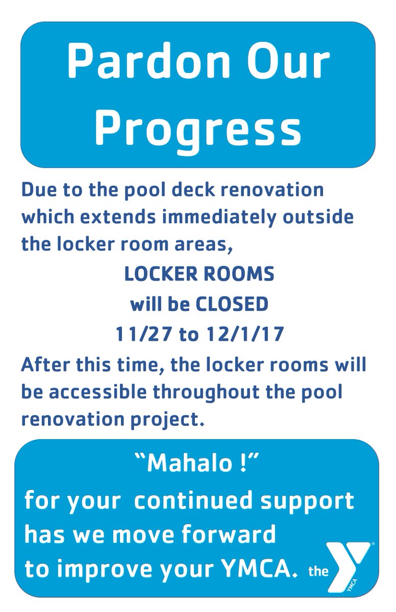 PKawehiMorrison's tweet photo. "PARDON OUR PROGRESS" due to the pool deck renovation which extends immediately outside the locker room areas, access to the locker rooms must be closed for a 5 day period from 11/27 to 12/1. Locker rooms will re-open on December 2, 2017.  Mahlo for your understanding. https://t.co/1lxPEZgaGl