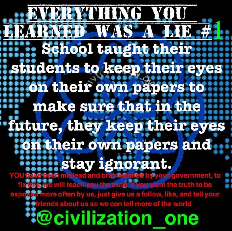 CivilizationOne's tweet image. You are a victim of government brainwash. We can fix it with our series of continual: Everything You Learned Was A Lie. If you want more of these posts, give a like and we will know to post more. #civilizationone #lies #governmentcorruption #governmentlies #schoolsucks