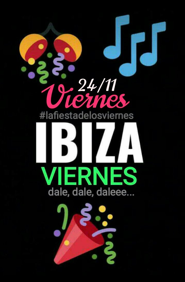 ibiza_viernes's tweet photo. VIERNES 24/11 en #IBIZA !!! 🎉
otra #nochedeviernes #apurafiesta !!!

#IBIZAviernes 🎉🎊
#lafiestadelosviernes
+ INFO 🎓 11.5023.2125 https://t.co/7blRslVX14