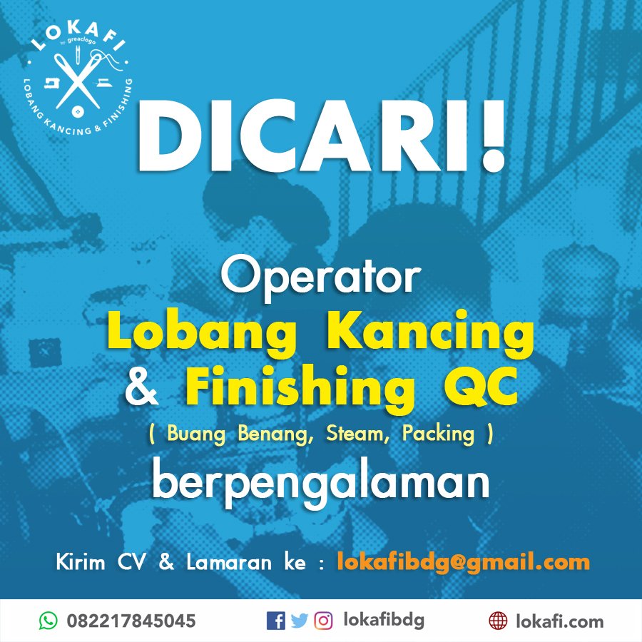 DICARI :
Operator Lobang Kancing &amp; Finishing berpengalaman

kirim CV ke lokafibdg@gmail.com

#lowongan #lowonganbandung #lokerbandung #lokerbdg