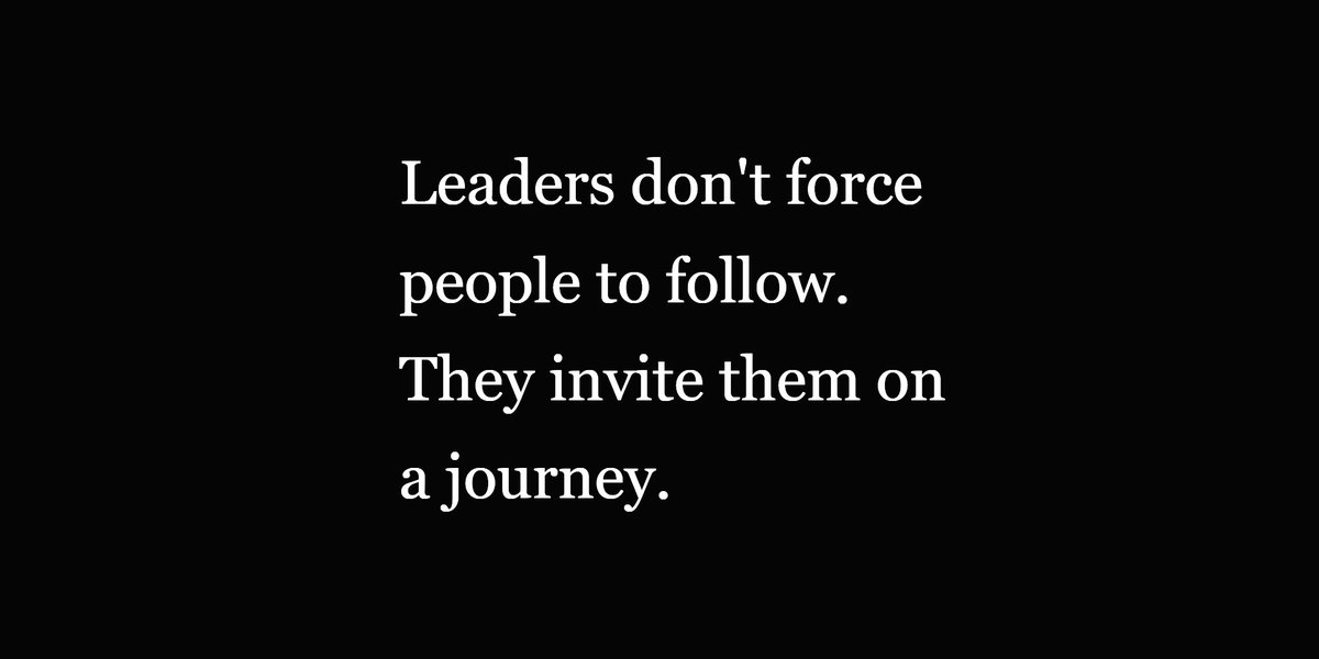 yourjourneyfuel's tweet photo. Leaders don't force people to follow. They invite them on a journey. #leadership https://t.co/8YK65MHUy0