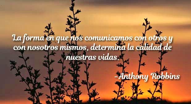 "La forma de comunicarnos determina la calidad de nuestras vidas" #ComunicaConSentido #FelizMartes @CES_RMI