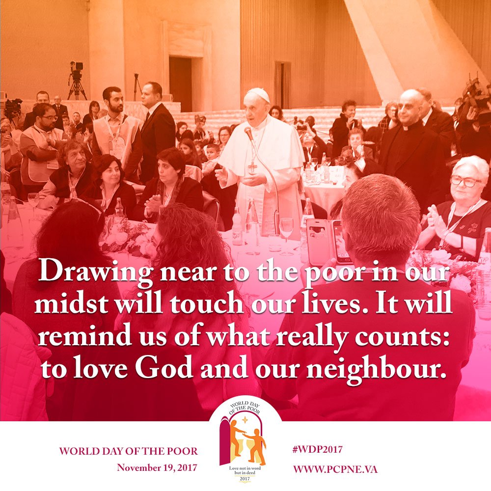 Evange_en's tweet photo. Drawing near to the poor in our midst will touch our lives.It will remind us of what really counts:to love God and our neighbour. Only this lasts forever, everything else passes away. What we invest in love remains, the rest vanishes.
#WDP2017 #WorldDayofPoor #PCPNE #PopeFrancis https://t.co/tcdPyhAUmO