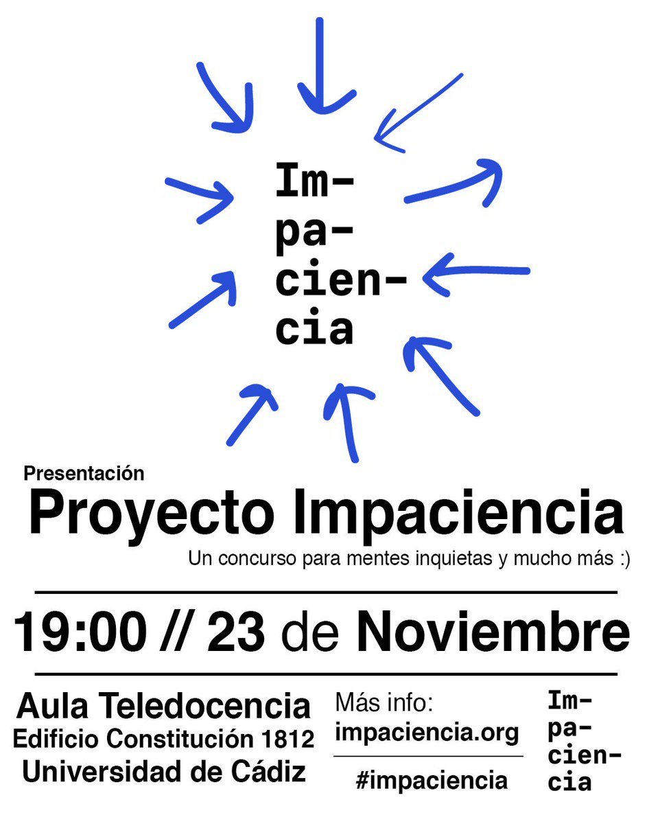 _Impaciencia_'s tweet photo. Presentamos #Impaciencia en @univcadiz este Jueves 19:00 en aula Teledocencia de edificio Constitución. Un concurso universitario para mentes inquietas con 5.000€ en premios, 3 ECTS para los participantes y una experiencia inolvidable en equipo. ¡Entrada libre, allí nos vemos! https://t.co/6cbDTCyvQM