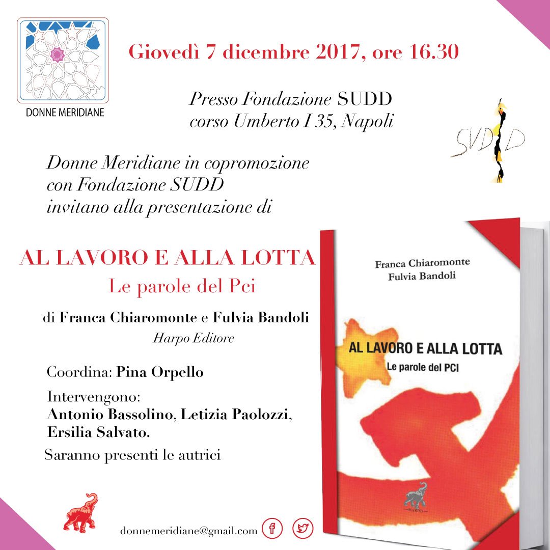 donnemeridiane's tweet photo. Giovedì 7 dicembre alle ore 16.30
presso Fondazione SUDD Onlus,
corso Umberto I 35, #Napoli
Presentiamo, insieme a Fondazione SUDD, il libro di
@francachiaromon e @senzasinistra 
AL LAVORO E ALLA LOTTA
#HarpoEdizioni
Vi aspettiamo non mancate!
@rep_napoli  @corrmezzogiorno https://t.co/v1UlWToBdl