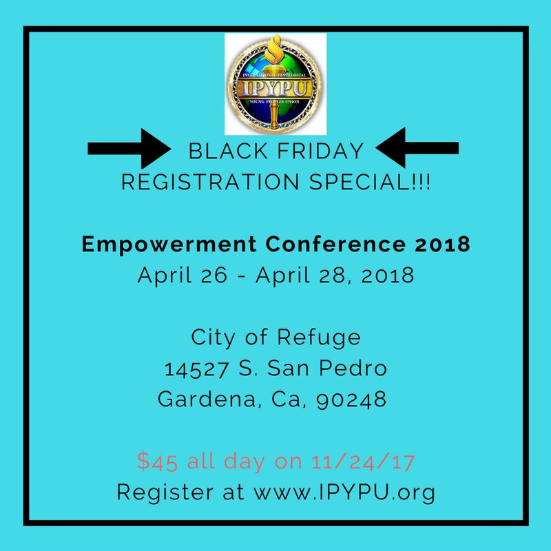 IPYPU's tweet image. #BLACKFRIDAY REGISTRATION SPECIAL!!!
Empowerment Conference 2018
April 26 - April 28, 2018
City of Refuge
14527 S. San Pedro 
Gardena, Ca, 90248 
$45 all day on 11/24/17
Register at IPYPU.org