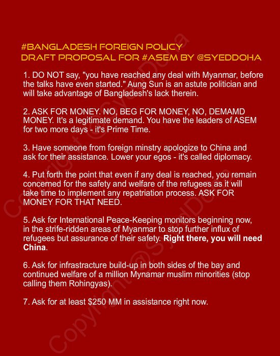 <a href="/FedericaMog/">Federica Mogherini</a> I am sending you 7 point draft proposal intended for BD Foreign MInistry. Madam, I am all but sure that you'll find it hard to disagree with any of the points I put forth. I assure u though, you cannot leave #ASEM w/out international uproar, if u take your hands off.