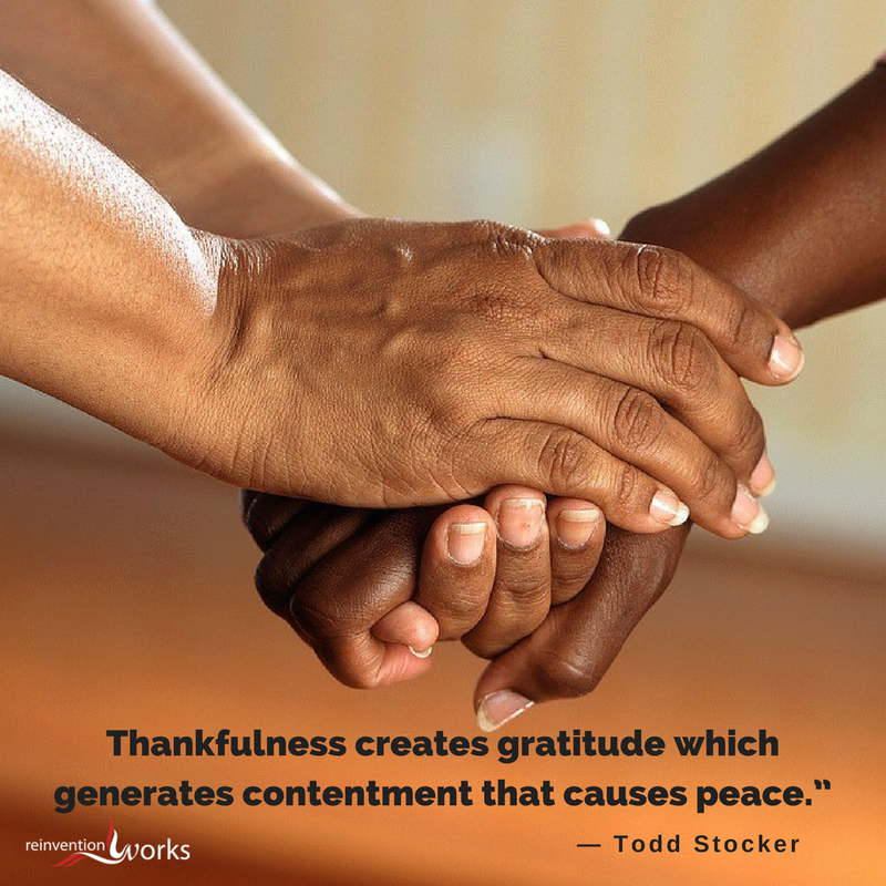ReinventionWork's tweet photo. Thankfulness creates gratitude which generates contentment that causes peace.  Inspiration for the Day! https://t.co/Sj5TSmOTdZ