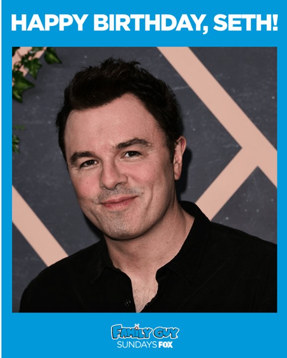 Happy Birthday to the man who does it all, Mr. Seth MacFarlane!  