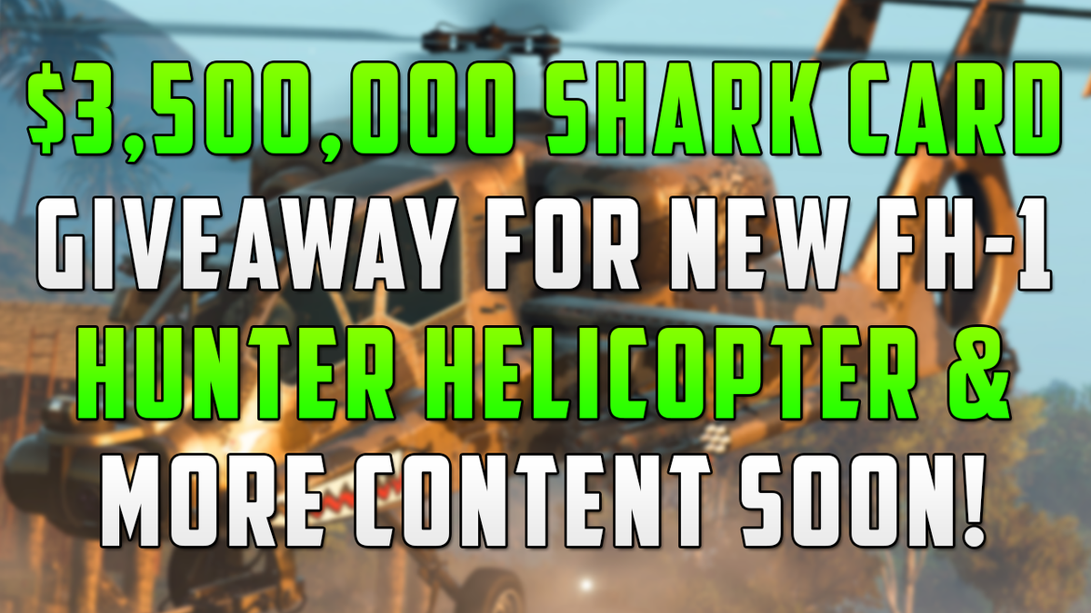 $3,500,000 #GTAOnline Shark Card Giveaway For NEW FH-1 Hunter &amp; MORE Content Coming Soon!

1. RT This Tweet!
2. Follow Me <a href="/MrBossFTW/">MrBossFTW</a>!

Winner: November 24th, 2017

#GTAV #GTA5 #SmugglersRun