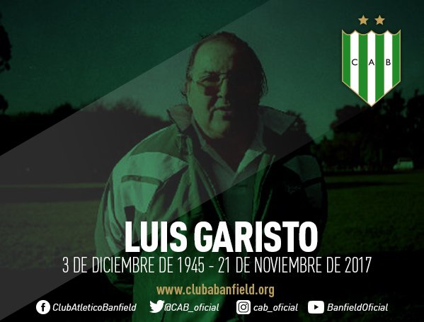 CAB_oficial's tweet photo. El Club Atlético Banfield expresa su más profundo dolor por el fallecimiento del querido Luis Garisto, quien fuera entrenador de nuestra institución. Don Luis, siempre presente en el corazón de la Familia Banfileña. https://t.co/Zs8iSVMjd0