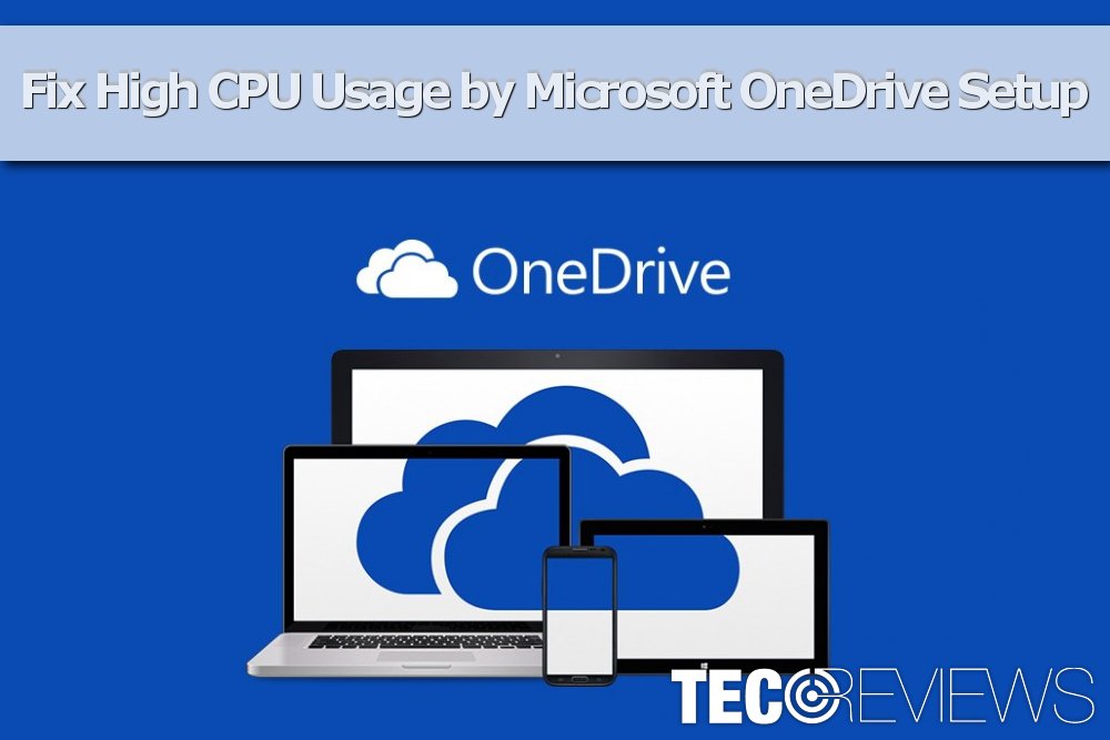 tecoreviews's tweet image. Learn #How to decrease #CPU usage caused by OneDriveSetup.exe ow.ly/Qaf430gJlpB #Windows10