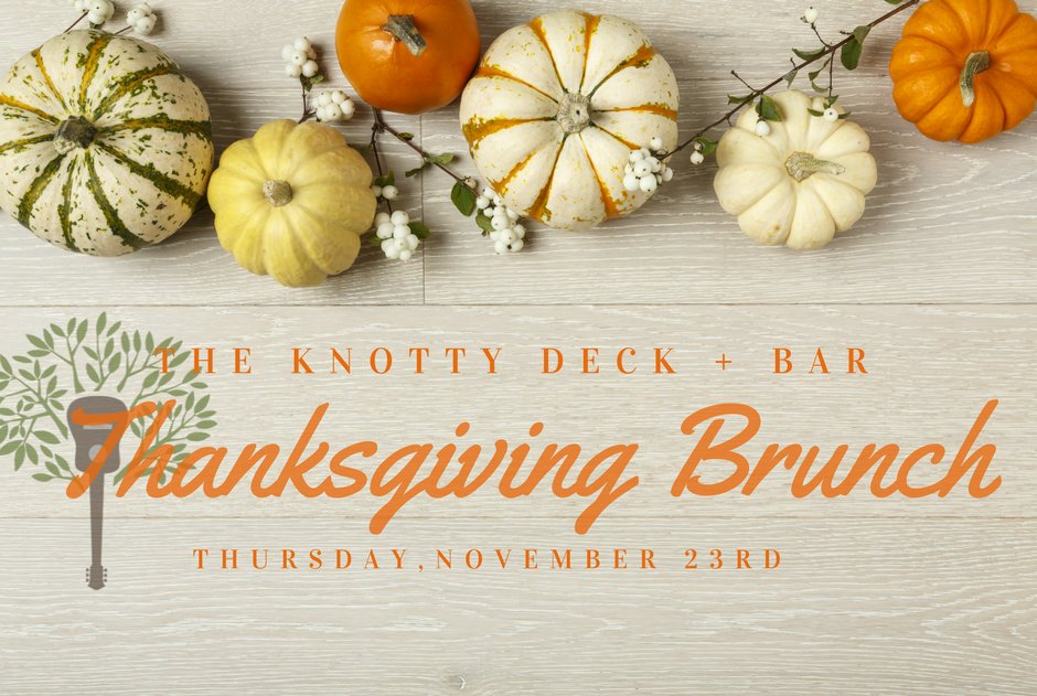 knottydeck's tweet photo. Have you made your Turkey Day reservations yet? Call 512-795-6100 and bring the whole family to the @knottydeck for #Thanksgiving brunch! https://t.co/n9hHlLZ4Nu
