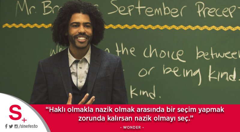 "Haklı olmakla nazik olmak arasında bir seçim yapmak zorunda kalırsan 
nazik olmayı seç."

Wonder