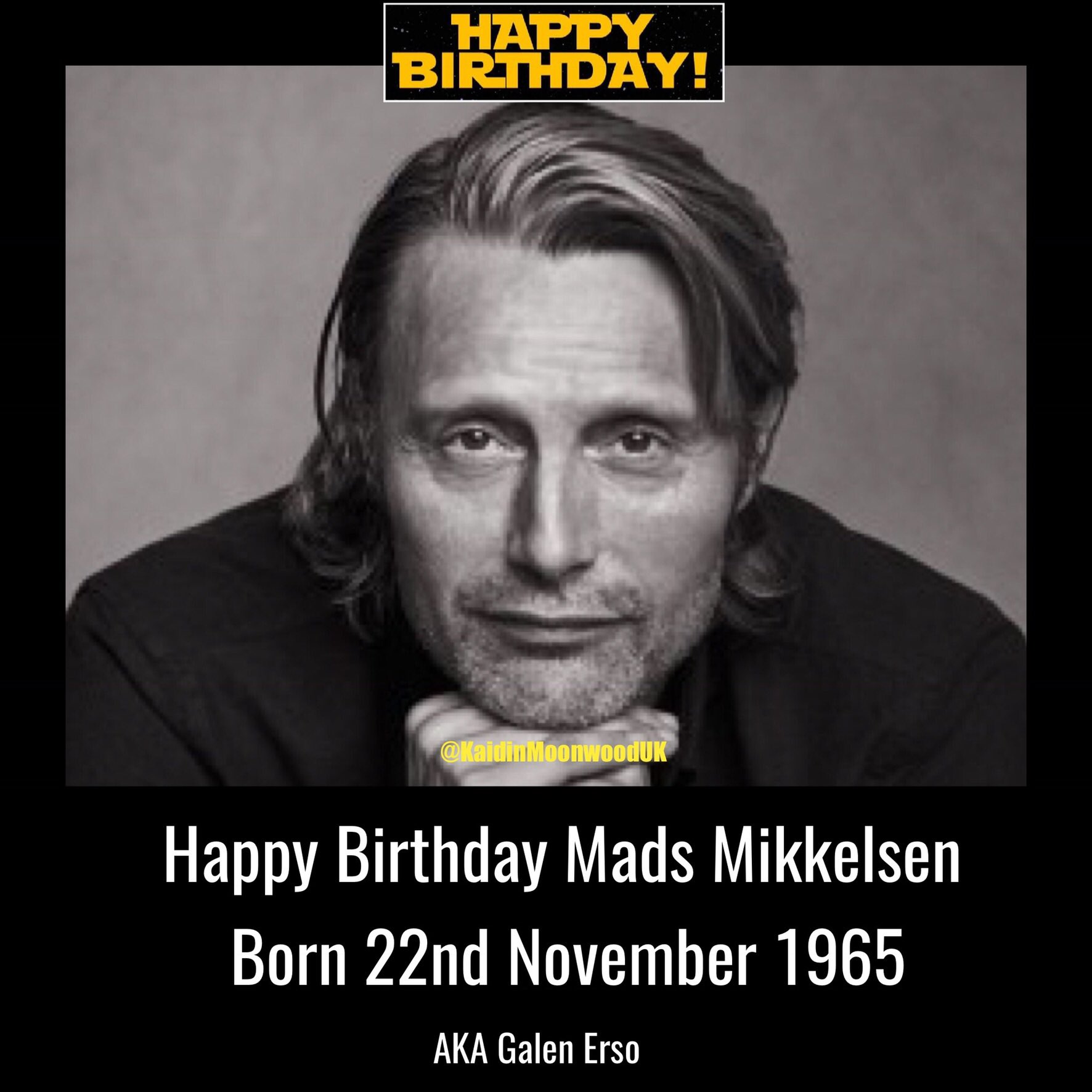 Happy Birthday Mads Mikkelsen aka Galen Erso. Born 22nd  November 1965.   