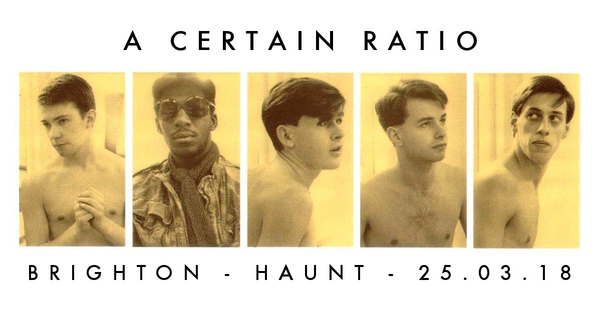 on sale now!! one of the first artists on factory records and pioneers of post-punk funk, these manchester legends are gracing our humble town... this is an exclusive presale, so tickets are only available in store or over the phone!

A CERTAIN RATIO
25/3
the haunt
£22