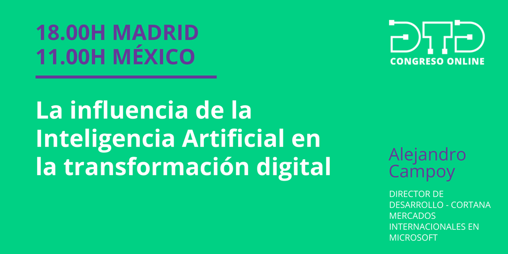 La próxima ponencia en #DTD17 ▶️ 
🤖La influencia de la Inteligencia Artificial en la transformación digital
<a href="/alex_campoy/">Alejandro Campoy</a>, Director de Desarrollo - Cortana Mercados Internacionales en <a href="/MicrosoftES/">Microsoft España</a> 
#TransformacionDigital #IA
