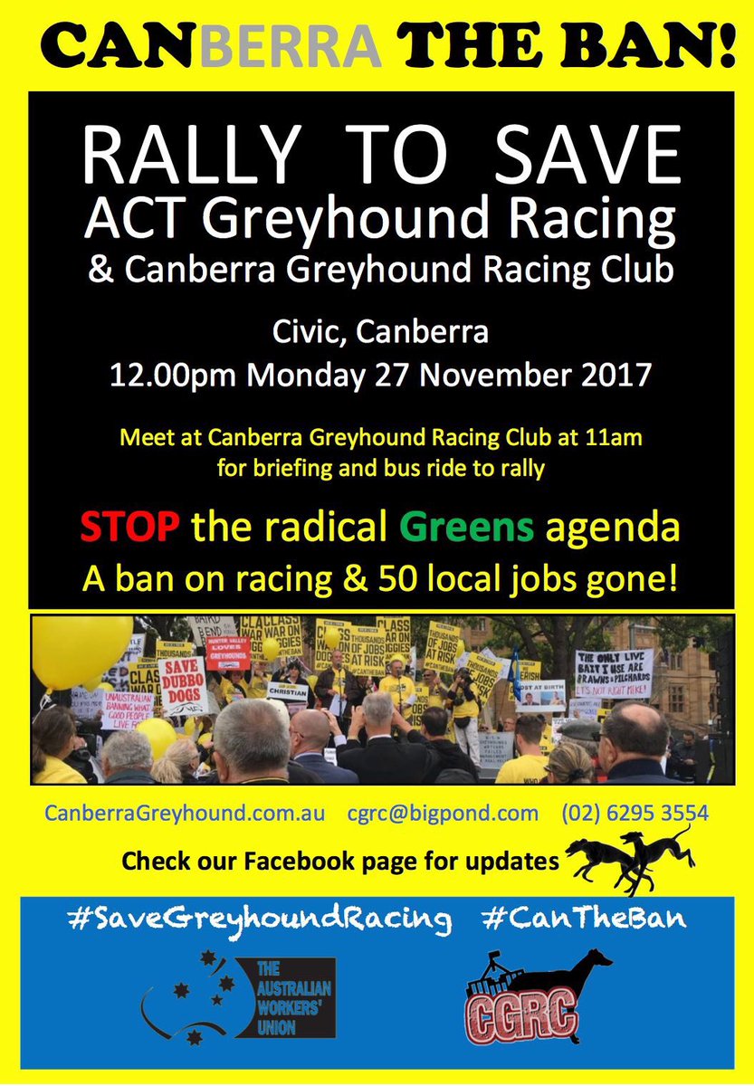 NGRU2015's tweet photo. @Canberra_Greys RALLY TO SAVE ACT RACING
&amp; CANBERRA GREYHOUND RACING CLUB

This is the most important event in the club's history. Your attendance is vital to protect racing, save jobs and stop the radical agenda of shutting down industries around Australia. https://t.co/O8P3CgJSde
