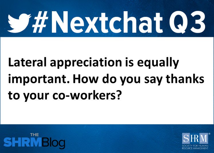 SHRMnextchat's tweet image. Q3.  Lateral appreciation is equally important. How do you say thanks to your co-workers? #nextchat