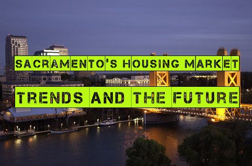 Sacramento’s Housing Market: Trends And The Future. bit.ly/SacHousing  #Sacramento #Housing