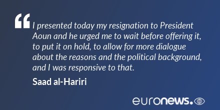 Hariri suspends resignation to allow for 'responsible dialogue'. quotes.euronews.com/people/saad-al…  #allviews #quotes