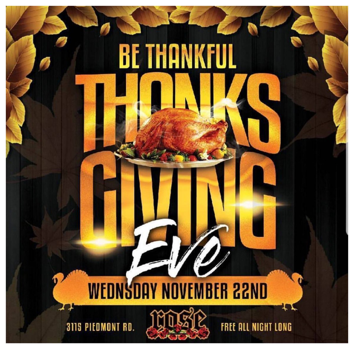 Tonight let’s all be thankful ( no work tomorrow ) @ rose bar atl. Doors open 10pm no cover no dress code. Info 404 803 6290
