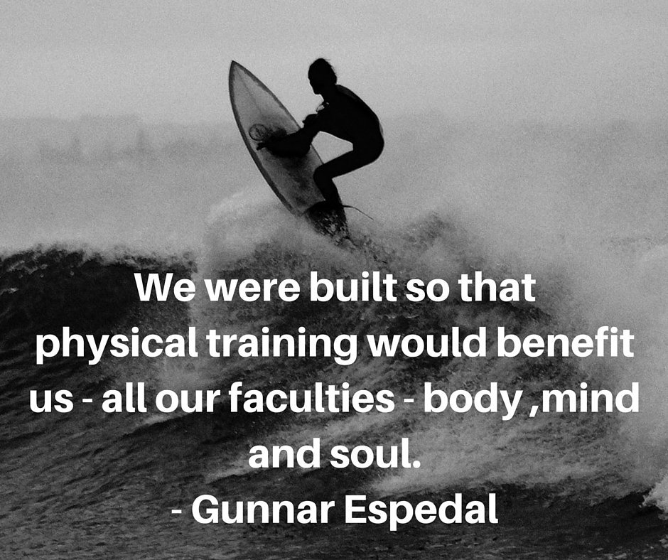 We were built so that physical training would benefit us... gunnarespedal.com/blog/ #health #energy #wellness #fit